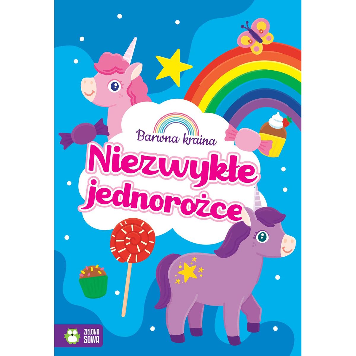 Książeczka edukacyjna Zielona Sowa Barwna kraina. Niezwykłe jednorożce