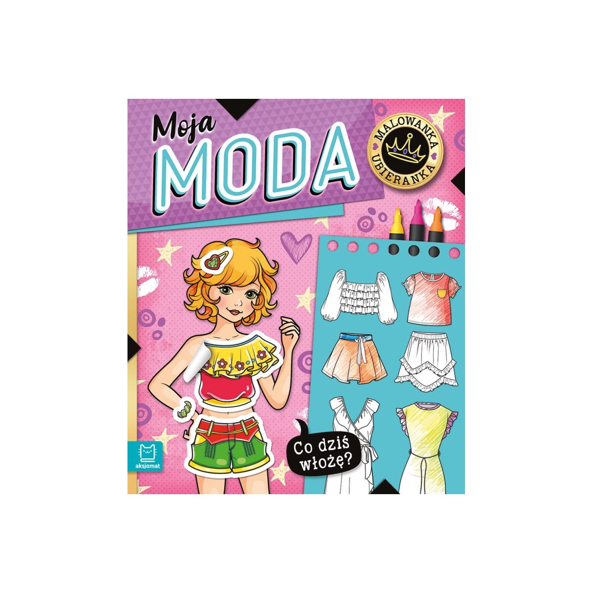 Książka dla dzieci Co dziś włożę? Malowanka ubieranka. Moja moda