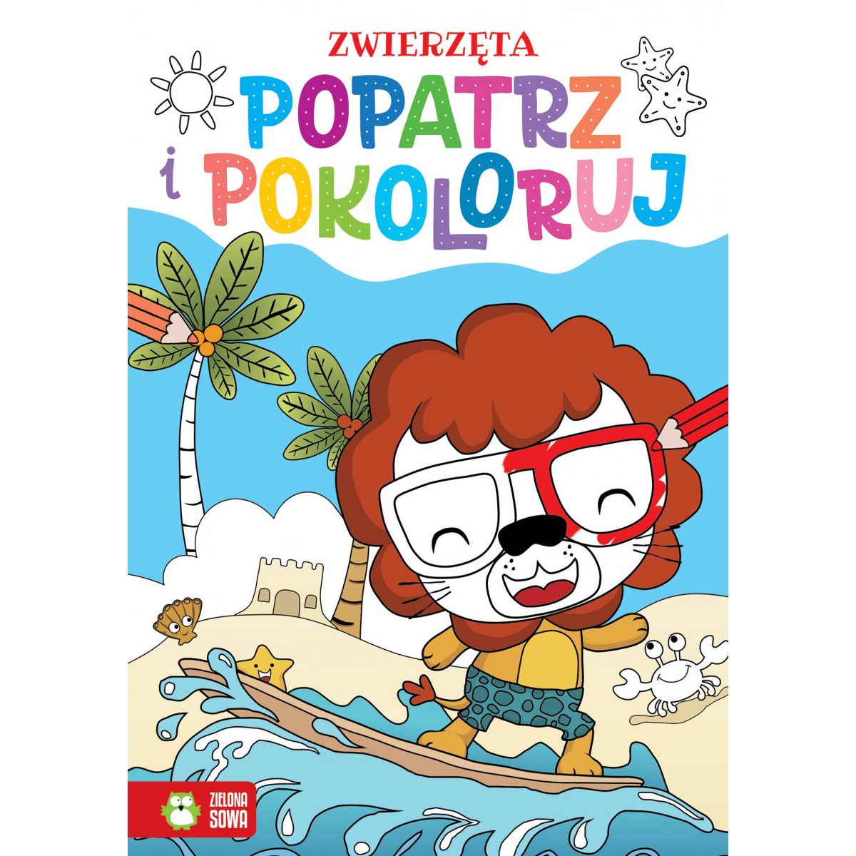 Książeczka edukacyjna Popatrz i pokoloruj. Zwierzęta Zielona Sowa