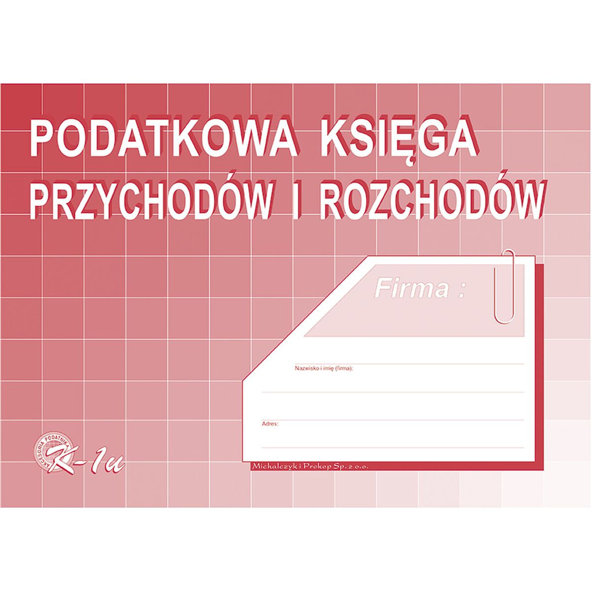 Druk offsetowy Michalczyk i Prokop Podatkowa księga przychodów i rozchodów A4 48k. (K-1u)