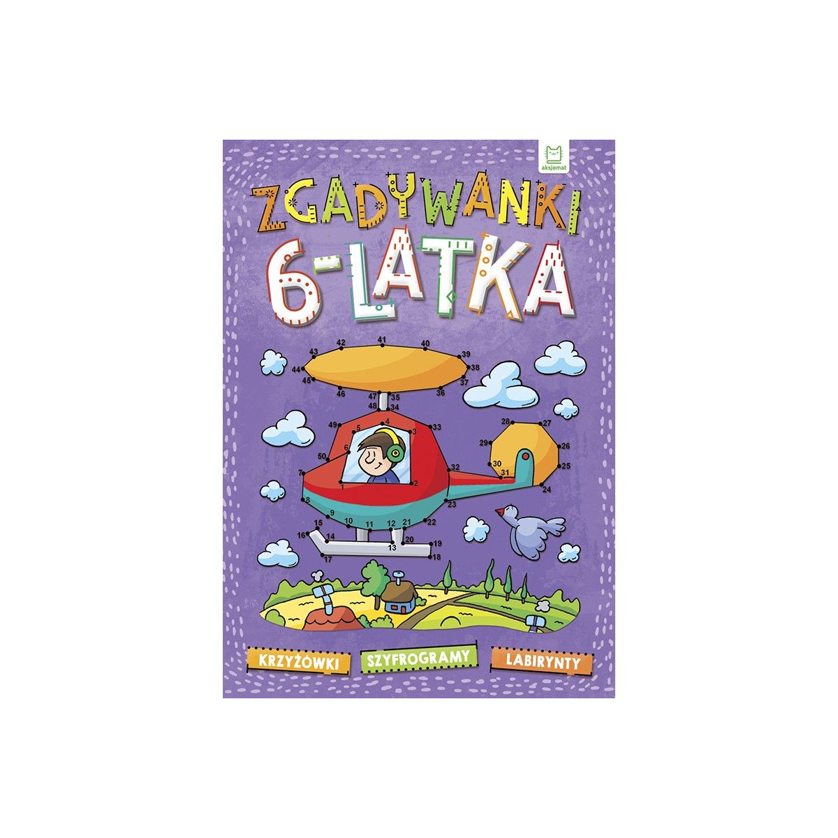 Książka dla dzieci ZGADYWANKI 6-LATKA. KRZYŻÓWKI, SZYFROGRAMY, LABIRYNTY