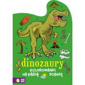 Książeczka edukacyjna Zielona Sowa Kolorowanki na każdą pogodę. Dinozaury