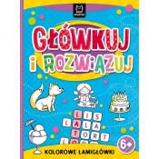 Książeczka edukacyjna Aksjomat Główkuj i rozwiązuj. Kolorowe łamigłówki 6+